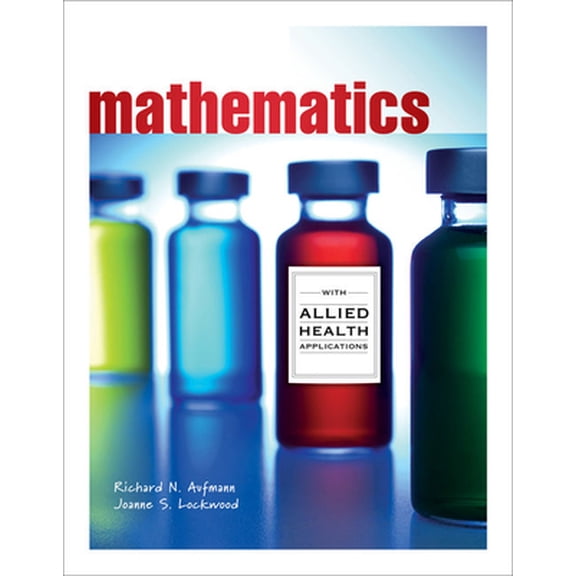 Pre-Owned Mathematics with Allied Health Applications (Paperback) 1111986746 9781111986742