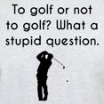 thumbnail image 3 of CafePress - To Golf Or Not To Golf T Shirt - Men's Classic Graphic T-Shirt, 3 of 4