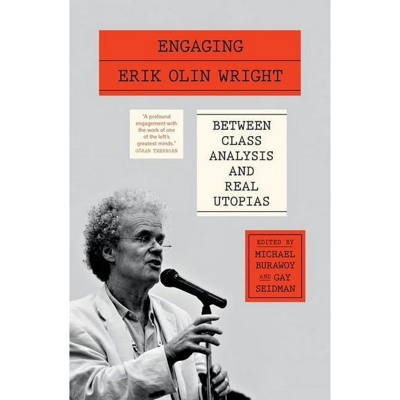 Engaging Erik Olin Wright : Between Class Analysis and Real Utopias (Paperback)