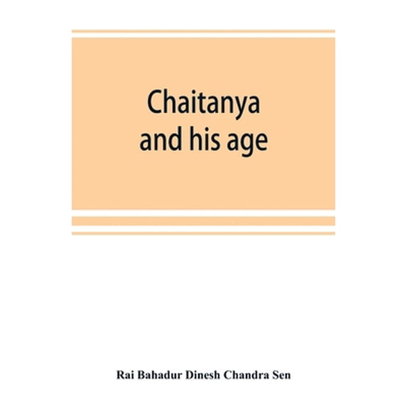 Pre-Owned Chaitanya and his age (Ramtanu Lahri Fellowship Lectures for the year 1919 and 1921), (Paperback)