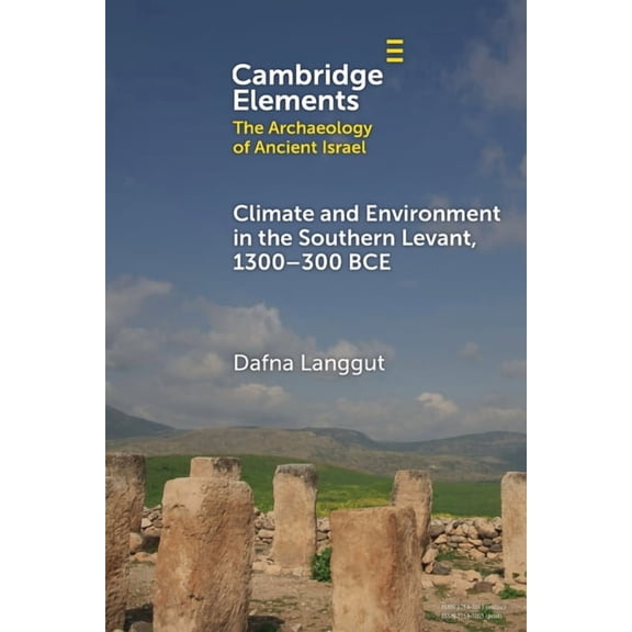 Elements in the Archaeology of Ancient I Climate and Environment in the Southern Levant, 1300-300 BCE, (Paperback)