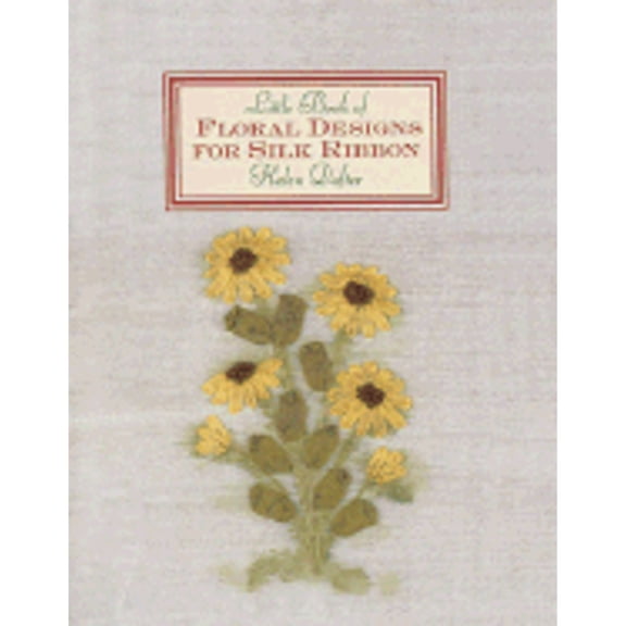 Pre-Owned The Little Book of Floral Designs for Silk Ribbon (Milner Craft Series) (Hardcover) 1863512640 9781863512640