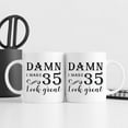 thumbnail image 3 of 35th Birthday Gifts for Women Men - Damn I Make 35 Look Great Mug - 35 Year Old Present Ideas for Wife, Husband, Sisters, Brothers, Friends, Coworkers - 11 oz Coffee Mug, 3 of 6