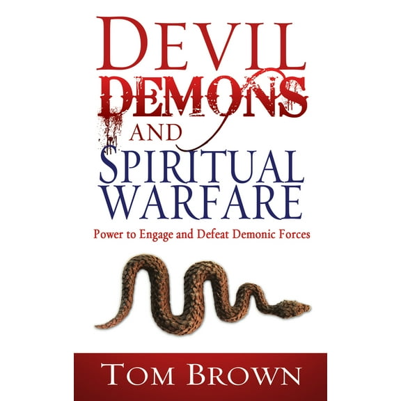 Pre-Owned Devil, Demons, and Spiritual Warfare: The Power to Engage and Defeat Demonic Forces (Paperback) 1603740724 9781603740722