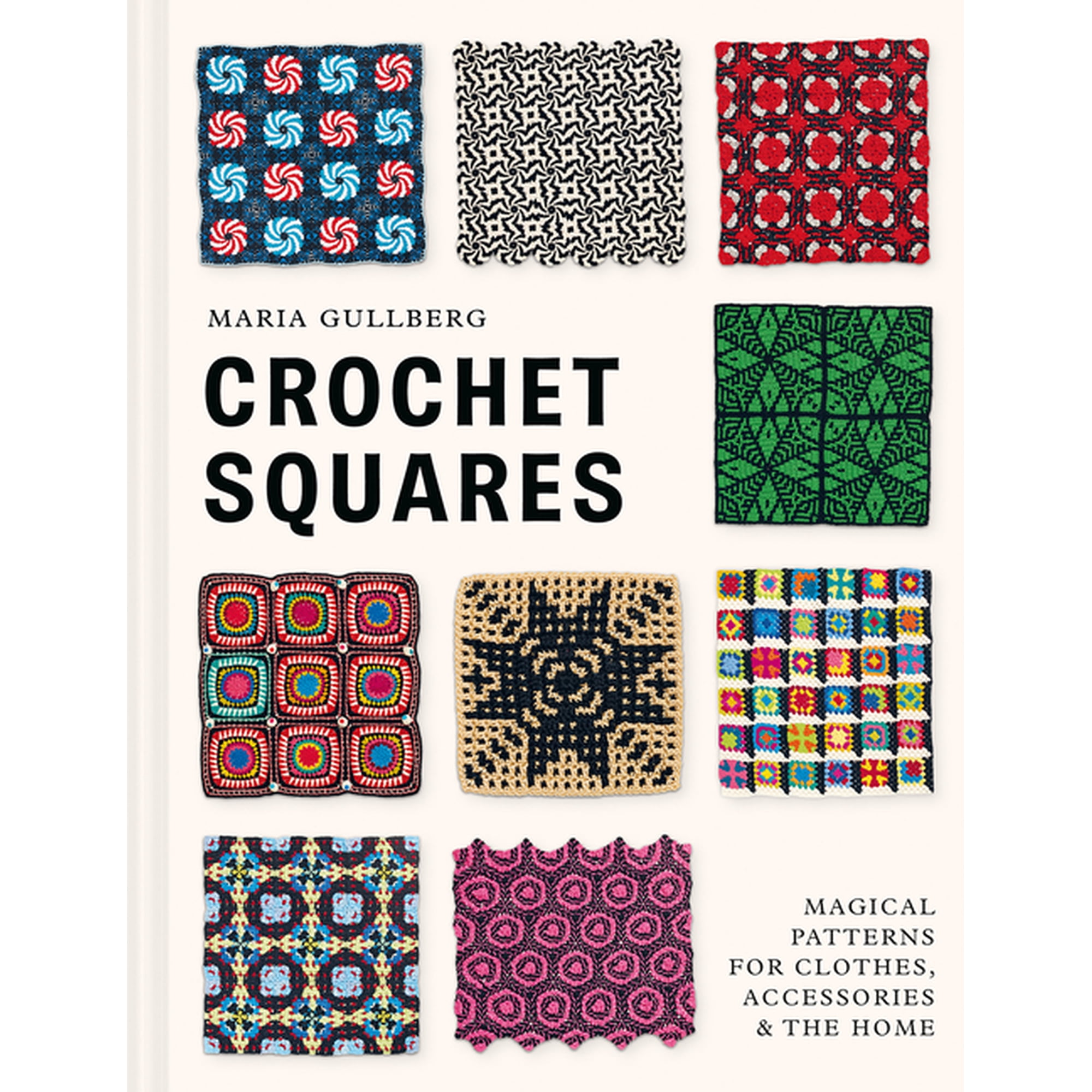 Crochet Squares: Magical Patterns for Clothes Accessories and the Home (Hardcover)