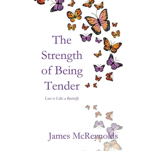 The Strength of Being Tender, (Paperback)