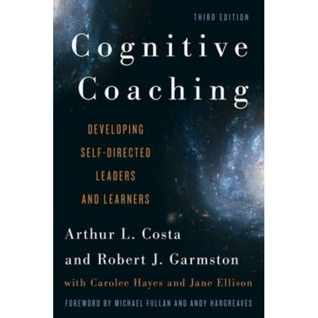 Cognitive Coaching: Developing Self-Directed Leaders and Learners