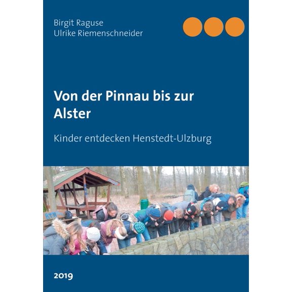 Von der Pinnau bis zur Alster: Kinder entdecken Henstedt-Ulzburg, (Paperback)