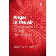 Anger in the Air: Combating the Air Rage Phenomenon (Hardcover)