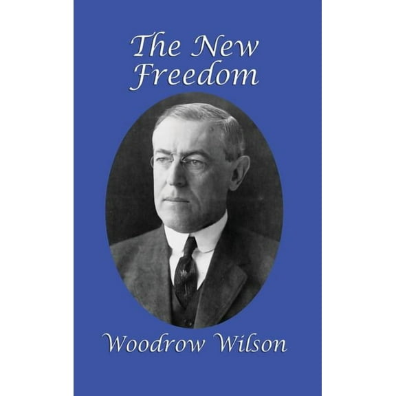 The New Freedom, (Hardcover)