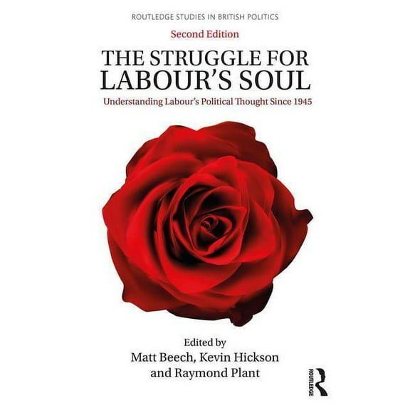 Routledge Studies in British Politics The Struggle for Labour's Soul, (Paperback)