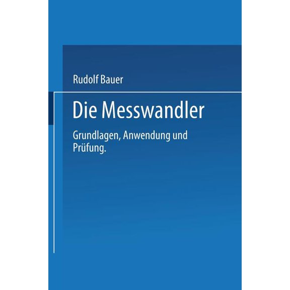 Die Messwandler: Grundlagen, Anwendung Und Prüfung, (Paperback)