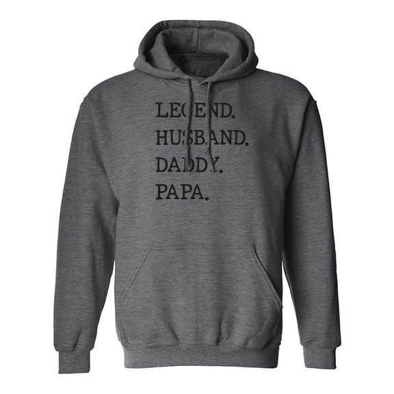 Legend. Husband. Daddy. Papa. Adult Hooded Sweatshirt
