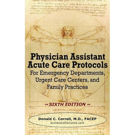 UPC: 9781737738916 | Physician Assistant Acute Care Protocols – SIXTH EDITION : For Emergency Departments  Urgent Care Centers  and Family Practices (Hardcover)