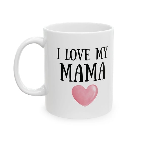 I Love My Mama Mug | Cute Latte Mug for Mom | Mother’s Day Gift for Her | Kawaii Coffee Cup | Gift from Daughter or Son, Ceramic Mug 11Oz