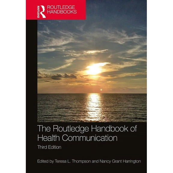 Routledge Handbooks in Communication Stu The Routledge Handbook of Health Communication, (Paperback)