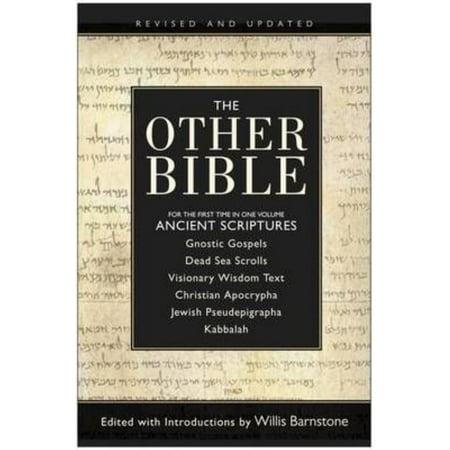 The Other Bible: Jewish Pseudepigrapha, Christian Apocrypha, Gnostic Scriptures, Kabbalah, Dead Sea Scrolls