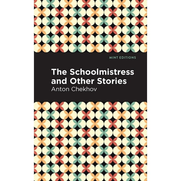 Mint Editions (Short Story Collections a The Schoolmistress and Other Stories, (Hardcover)