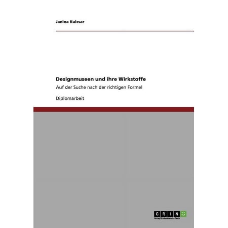 Designmuseen und ihre Wirkstoffe : Auf der Suche nach der richtigen Formel (Paperback)