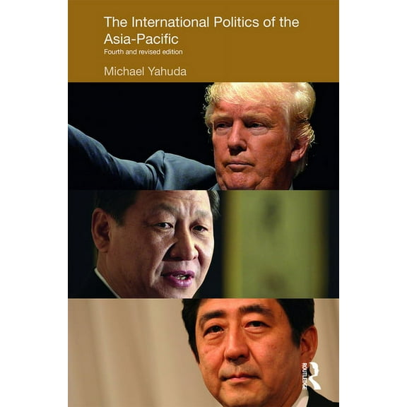 Politics in Asia The International Politics of the Asia-Pacific: Fourth and Revised Edition, (Paperback)