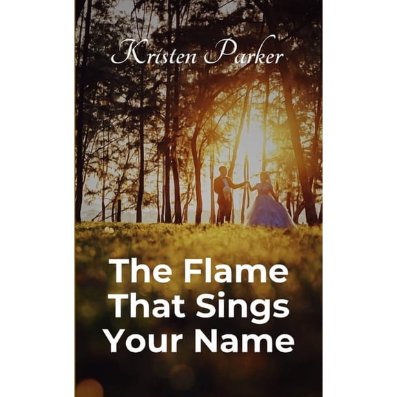 The Flame That Sings Your Name, (Paperback)