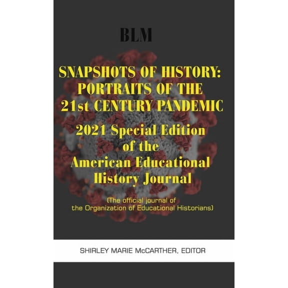 American Educational History Journal: Snapshots of History: 2021 Special Edition (Hardcover)