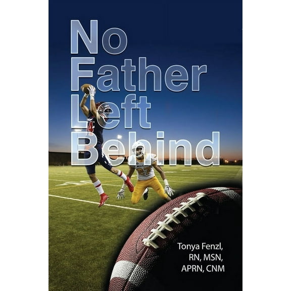 NFL Behind: No Father Left Behind (Paperback)