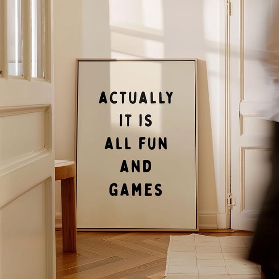 It Actually Is All Fun And Games Art Poster, Quote Neutral Black And Cream Wall Art, Funky Apartment Art Cool Apartment Art Dorm Decor, Unframed Poster Size 8x12 F03.1.15l85