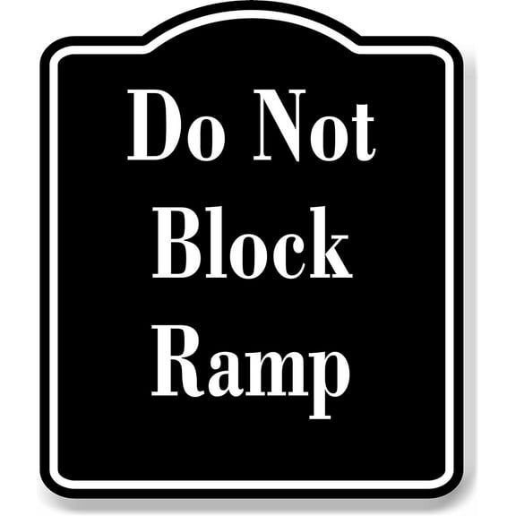 Do Not Block Ramp BLACK Aluminum Composite Sign, 8.5"x10"