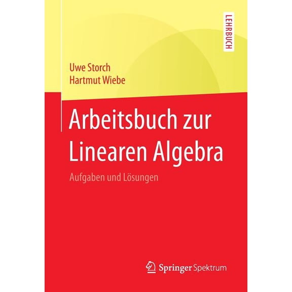 Arbeitsbuch Zur Linearen Algebra: Aufgaben Und Lösungen, (Paperback)