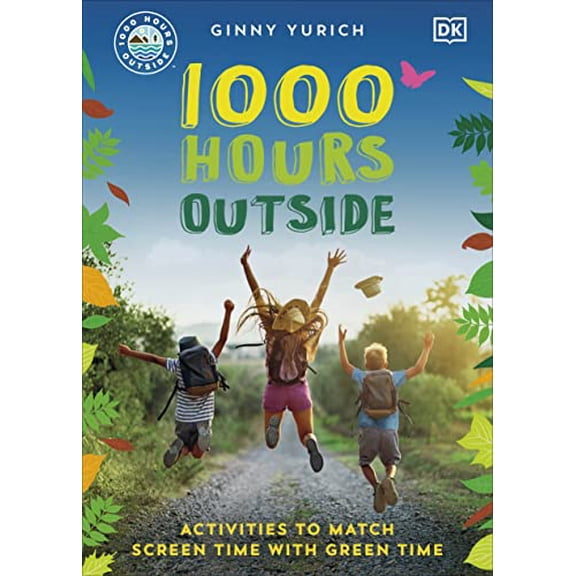 Pre-Owned 1000 Hours Outside: Activities to Match Screen Time with Green Time, 9780744063622, 0744063620, Paperback,