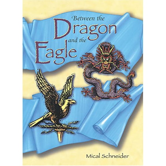Pre-Owned Between the Dragon and the Eagle (Adventures in Time Books), 9781575050805, 1575050803, Paperback,