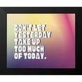 thumbnail image 2 of ArtsyQuotes 14x12 Black Modern Framed Museum Art Print Titled - Artsy Quotes Quote: Yesterday, 2 of 5