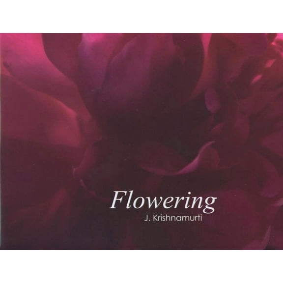 Flowering: Flowering: J. Krishnamurti (Hardcover)