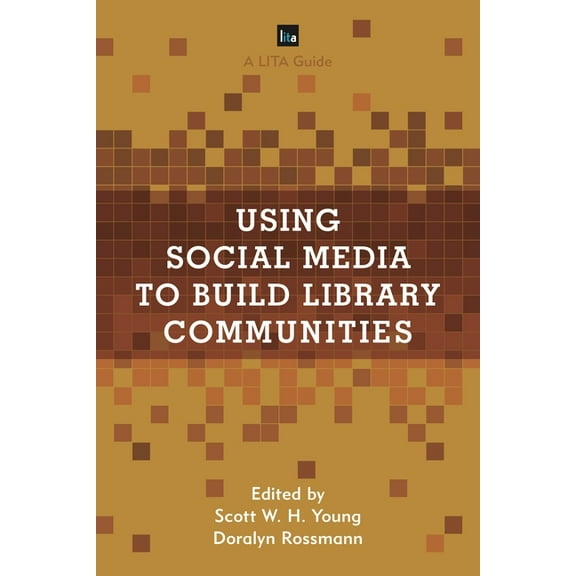 Lita Guides Using Social Media to Build Library Communities: A Lita Guide, (Hardcover)