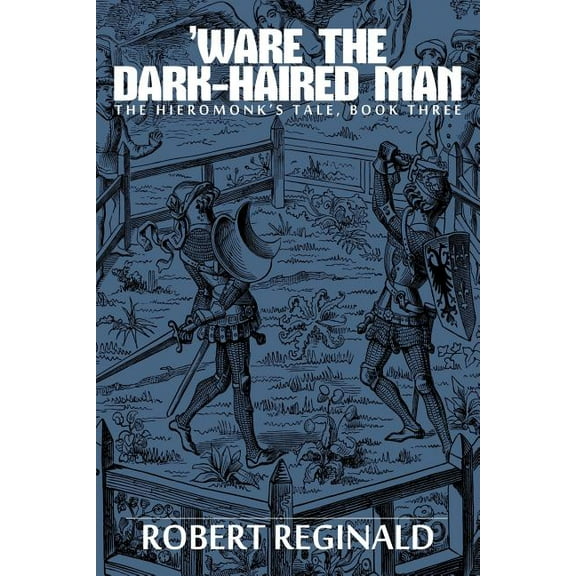 Ware the Dark-Haired Man: The Hieromonk's Tale, Book Three, (Paperback)