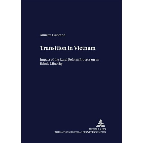 Development Economics and Policy: Transition in Vietnam: Impact of the Rural Reform Process on an Ethnic Minority (Paperback)