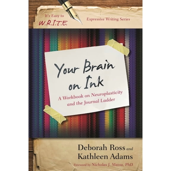 It's Easy to W.R.I.T.E. Expressive Writi Your Brain on Ink: A Workbook on Neuroplasticity and the Journal Ladder, (Paperback)