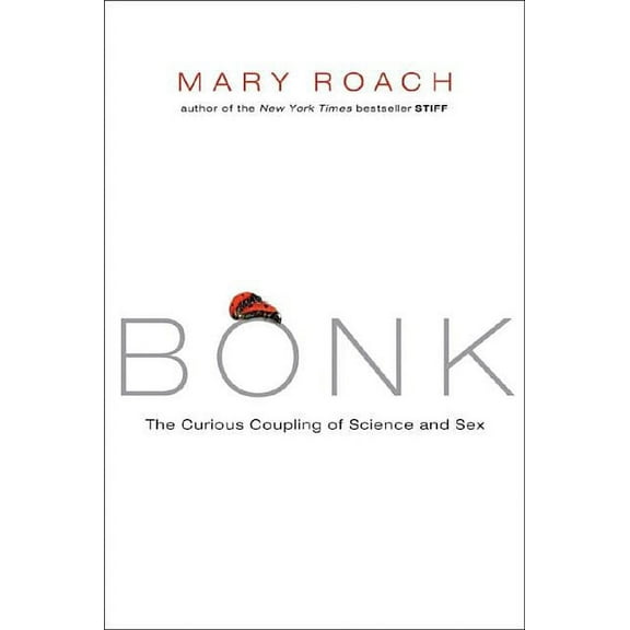 Bonk: The Curious Coupling of Science and Sex