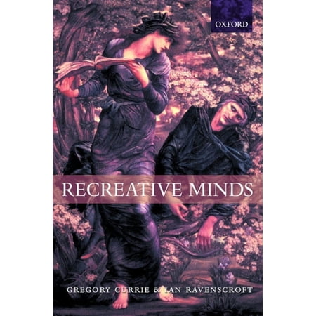 Recreative Minds: Imagination in Philosophy and Psychology (Hardcover)