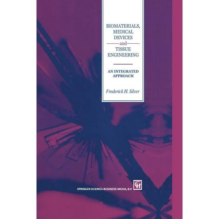 UPC: 9789401043168 | Biomaterials Medical Devices and Tissue Engineering: An Integrated Approach: An Integrated Approach (Paperback)
