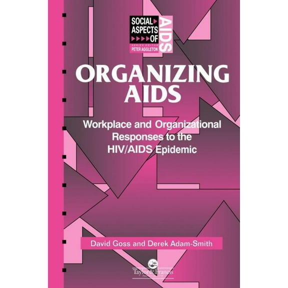 Social Aspects of AIDS Organizing Aids: Workplace and Organizational Responses to the HIV/AIDS Epidemic, (Paperback)