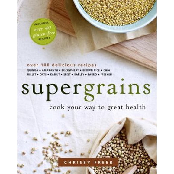Pre-Owned Supergrains: Cook Your Way to Great Health (Paperback) 0449015718 9780449015711