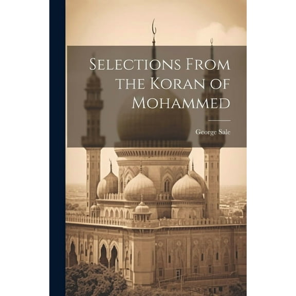 Selections From the Koran of Mohammed (Paperback)