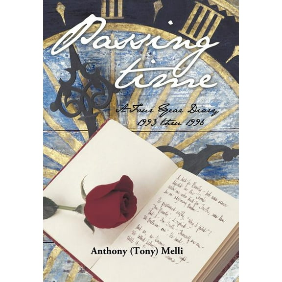 Passing Time: A Four Year Diary 1993 thru 1996 (Hardcover)
