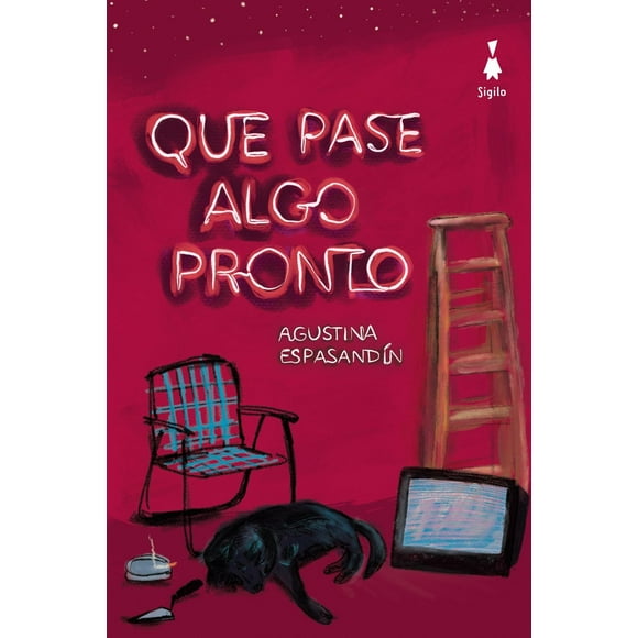 Libro Que Pase Algo Pronto Tapa Blanda, Autor Agustina Espasandin, Editorial Editorial Sigilo