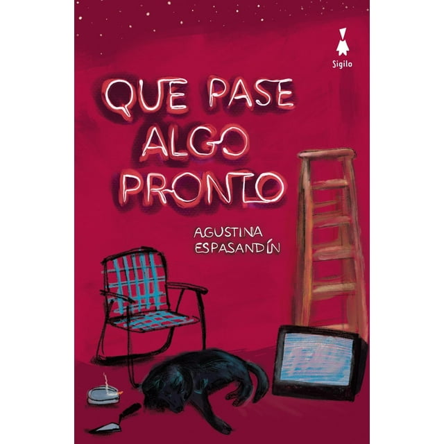 Libro Que Pase Algo Pronto Tapa Blanda, Autor Agustina Espasandin, Editorial Editorial Sigilo