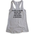 thumbnail image 1 of Silence Is Golden. Unless You Have Kids Then Silence Is Suspicious Ladies Racerback Tank Top Funny Mom Tank, Heather Gray, Small, 1 of 3