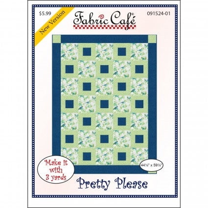 Pretty Please 3-Yard Quilt Pattern- Fabric Cafe - Fca091524-01