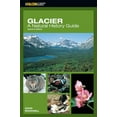 thumbnail image 1 of Pre-Owned Glacier: A Natural History Guide (Paperback) 0762735694 9780762735693, 1 of 1